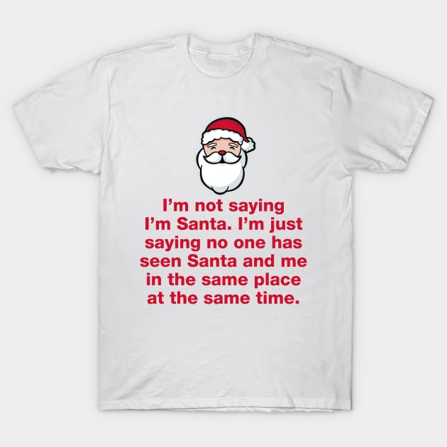 Not Not Santa T-Shirt by fishbiscuit